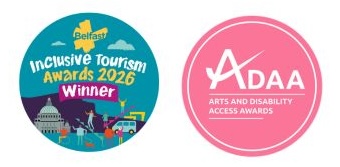 Circular logos: One blue for "Inclusive Tourism Awards 2026 Winner" with Belfast landmarks, the other pink for "Arts and Disability Access Awards."